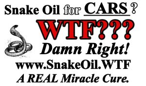 Snake Oil a Miracle Cure for Cars