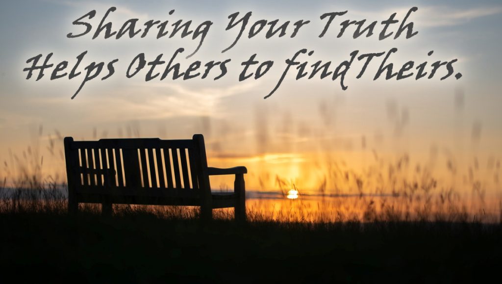 Sharing truth helps others.